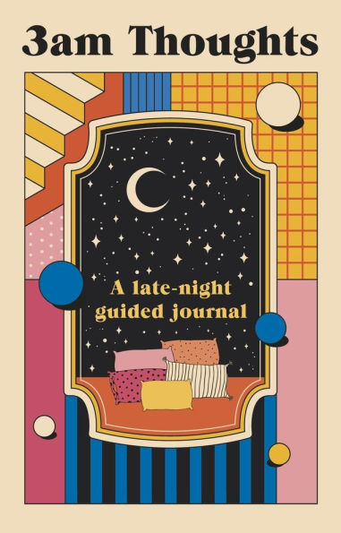 3am Thoughts: A late-night mindfulness journal from the creator of Not Delivered