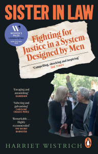 Title: Sister in Law: Fighting for Justice in a System Designed by Men, Author: Harriet Wistrich