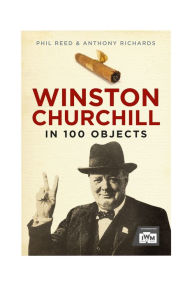 Book downloading e free Winston Churchill in 100 Objects 9781805000242 by Phil Reed, Anthony Richards English version