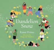 Title: Dandelion Snow, Author: Rinat Primo