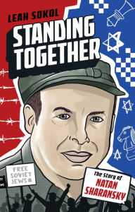 Title: Standing Together: The Story of Natan Sharansky, Author: Leah Sokol