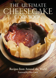 Title: The Ultimate Cheesecake Cookbook: Recipes From Around The World, Author: Michael Leventhal