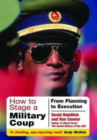 Title: How to Stage a Military Coup, Author: David Hebditch