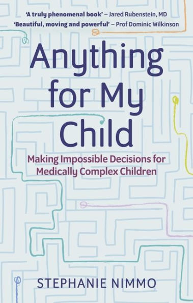 Anything for My Child: Making Impossible Decisions Medically Complex Children