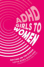 ADHD Girls to Women: Getting on the Radar