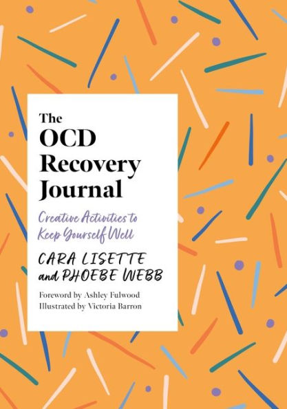 The OCD Recovery Journal: Creative Activities to Keep Yourself Well