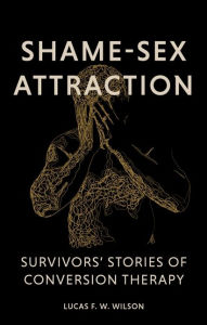 Free download audiobook Shame-Sex Attraction: Survivors' Stories of Conversion Therapy in English 9781805011323 by Lucas Wilson