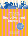 A Study Skills Survival Guide for Neurodivergent Learners: A Pick n Mix of Study Skills Strategies for ADHD, Autistic, Dyslexic and Dyspraxic Learners