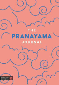 Title: The Pranayama Journal, Author: Singing Dragon