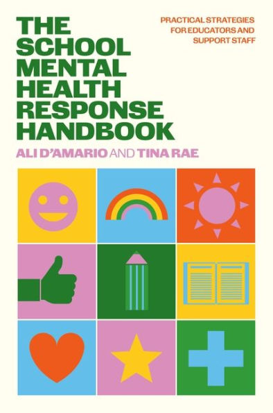 The School Mental Health Response Handbook: Practical Strategies for Educators and Support Staff
