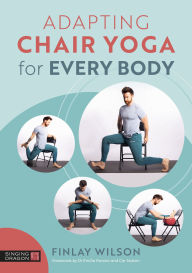 Title: Adapting Chair Yoga for Every Body, Author: Finlay Wilson