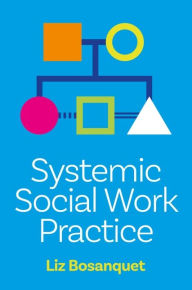 Title: Systemic Social Work Practice, Author: Liz Bosanquet