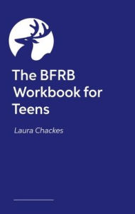Title: The BFRB Workbook for Teens and Young Adults: Recover from Skin Picking, Hair Pulling, and other Body-Focused Repetitive Behaviors, Author: Laura Chackes