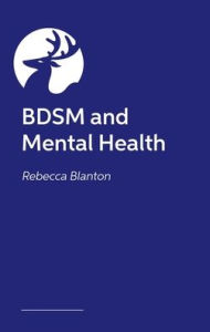 Title: BDSM and Mental Health, Author: Rebecca Blanton