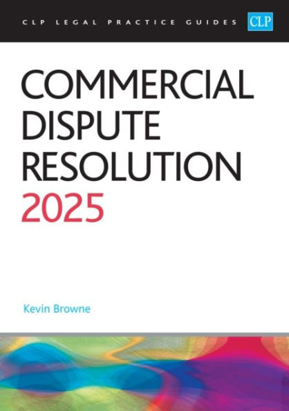 Commercial Dispute Resolution 2025: Legal Practice Course Guides (LPC)