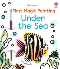 Title: First Magic Painting Under the Sea, Author: Abigail Wheatley