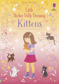 Title: Little Sticker Dolly Dressing Kittens, Author: Fiona Watt