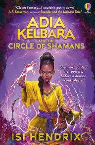 Title: Adia Kelbara and the Circle of Shamans, Author: Isi Hendrix