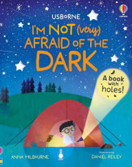 Title: I'm Not (Very) Afraid of the Dark, Author: Anna Milbourne