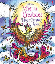 Title: Magical Creatures Magic Painting Book, Author: Abigail Wheatley