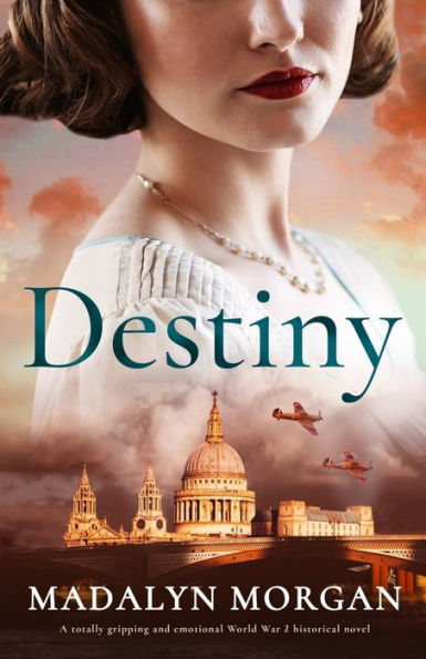 Destiny: A totally gripping and emotional World War 2 historical novel