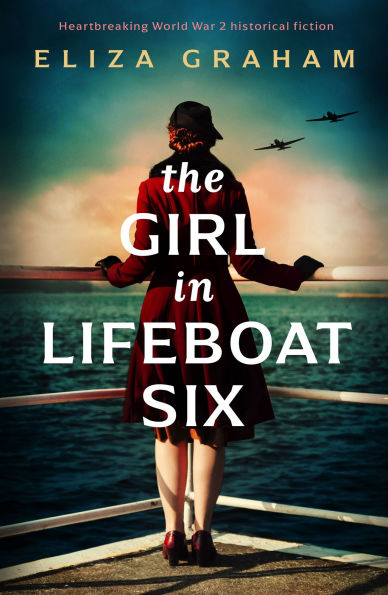 The Girl Lifeboat Six: Heartbreaking World War 2 Historical Fiction