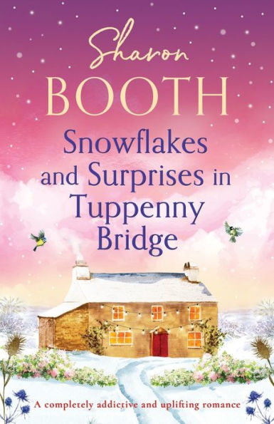 Snowflakes and Surprises Tuppenny Bridge: A completely addictive uplifting romance