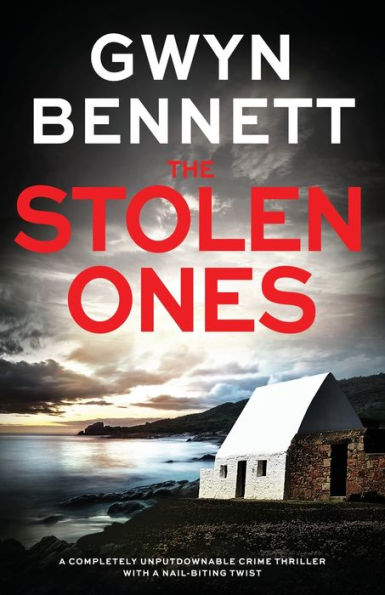 The Stolen Ones: a completely unputdownable crime thriller with nail-biting twist
