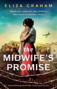 Free kindle downloads new books The Midwife's Promise: Heartbreaking World War 2 historical fiction by Eliza Graham 9781805082903 English version 