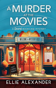 A Murder at the Movies: A Secret Bookcase Mystery