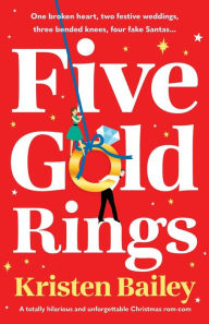 Ebook pdfs free download Five Gold Rings: A totally hilarious and unforgettable Christmas rom-com  9781805084143