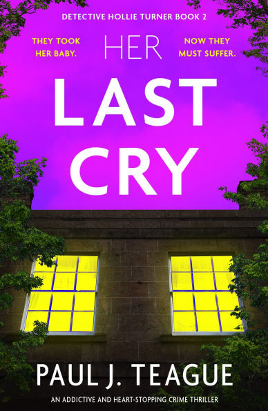 Her Last Cry: An Addictive and Heart-Stopping Crime Thriller