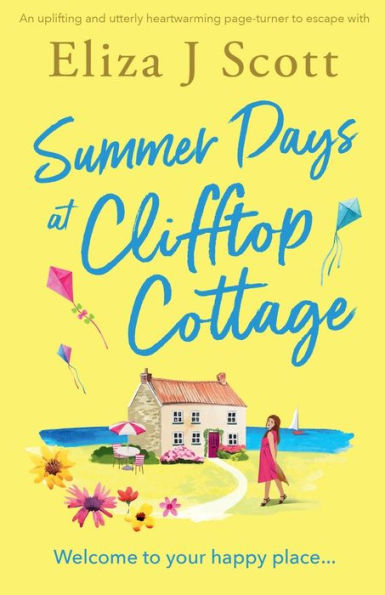 Summer Days at Clifftop Cottage: An uplifting and utterly heartwarming page-turner to escape with
