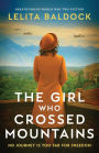 The Girl Who Crossed Mountains: Breathtaking World War Two Fiction