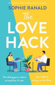 Title: The Love Hack: An addictive and uplifting romantic comedy, Author: Sophie Ranald