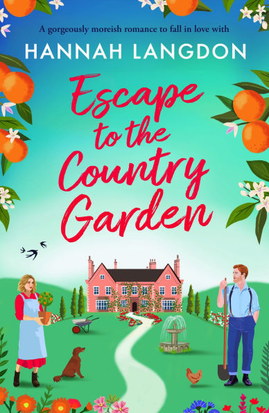 Escape to the Country Garden: A Gorgeously Moreish Romance to Fall in Love with