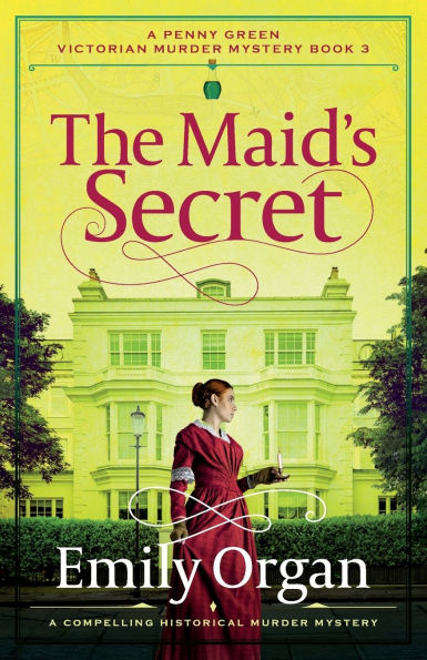 The Maid's Secret: A compelling historical murder mystery