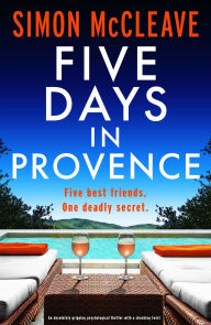 Ebook free torrent download Five Days in Provence: An absolutely gripping psychological thriller with a shocking twist