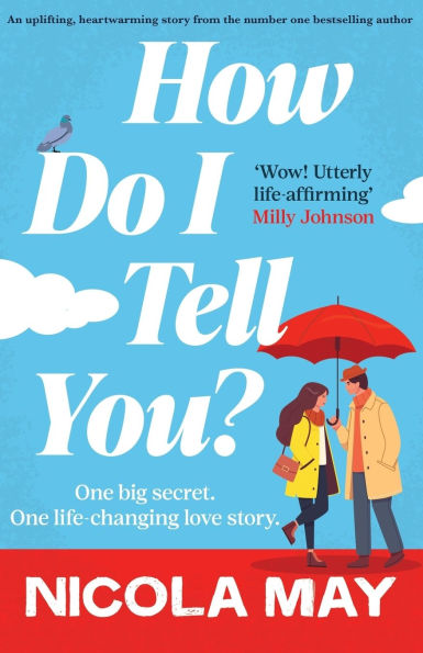 How Do I Tell You?: An uplifting, heartwarming story from the number one bestselling author