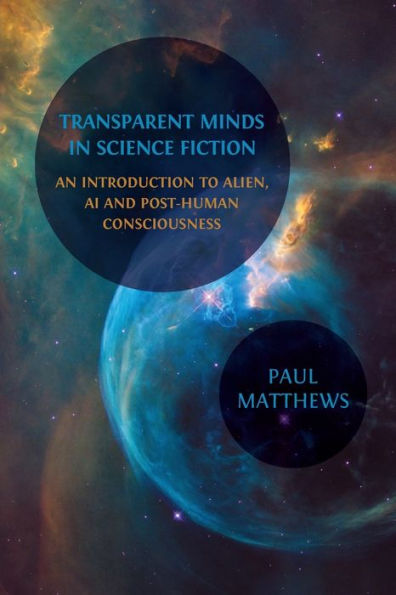 Transparent Minds Science Fiction: An Introduction to Alien, AI and Post-Human Consciousness