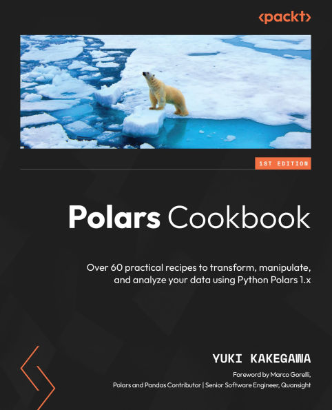 Polars Cookbook: Over 60 practical recipes to transform, manipulate, and analyze your data using Python 1.x