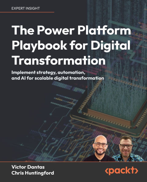 The Power Platform Playbook for digital Transformation: Implement strategy, automation, and AI scalable transformation