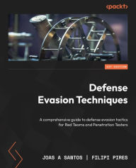 Title: Defense Evasion Techniques: A comprehensive guide to defense evasion tactics for Red Teams and Penetration Testers, Author: Joas A Santos