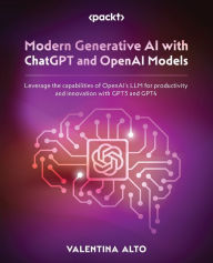 Books audio downloads Modern Generative AI with ChatGPT and OpenAI Models: Leverage the capabilities of OpenAI's LLM for productivity and innovation with GPT3 and GPT4 (English Edition)  by Valentina Alto 9781805123330