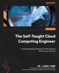 Title: The Self-Taught Cloud Computing Engineer: A comprehensive professional study guide to AWS, Azure, and GCP, Author: Logan Song