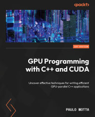 Free ebooks download for android phones GPU Programming with C++ and CUDA: Uncover effective techniques for writing efficient GPU-parallel C++ applications 9781805124542 by Paulo Motta PDF DJVU FB2 English version