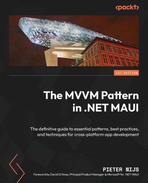 The MVVM Pattern .NET MAUI: definitive guide to essential patterns, best practices, and techniques for cross-platform app development