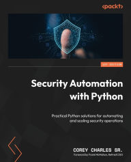 Title: Security Automation with Python: Practical Python solutions for automating and scaling security operations, Author: Corey Charles Sr.