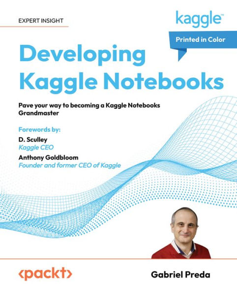 Developing Kaggle Notebooks: Pave your way to becoming a Kaggle Notebooks Grandmaster