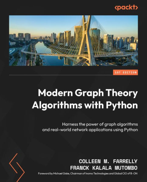 Modern graph Theory algorithms with Python: Harness the power of and real-world network applications using Python